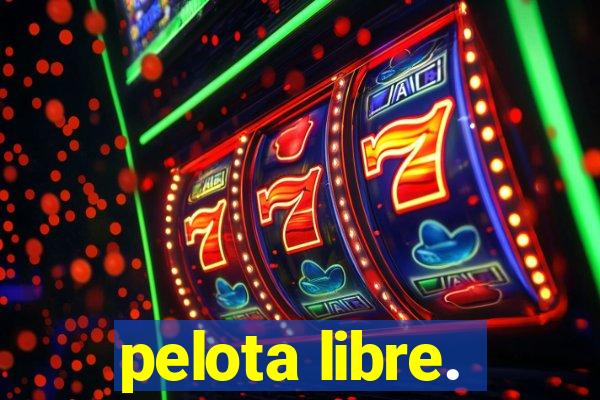 pelota libre.